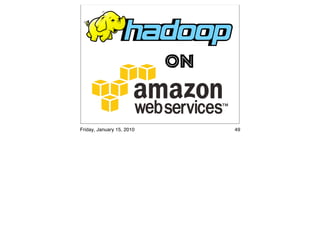 on


Friday, January 15, 2010        49
 