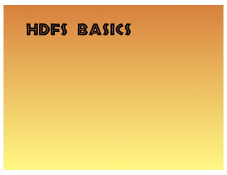 HDFS Basics
 
