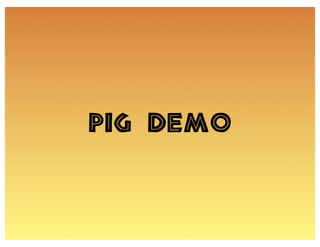 Pig demo
 