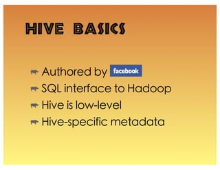 Hive Basics
 