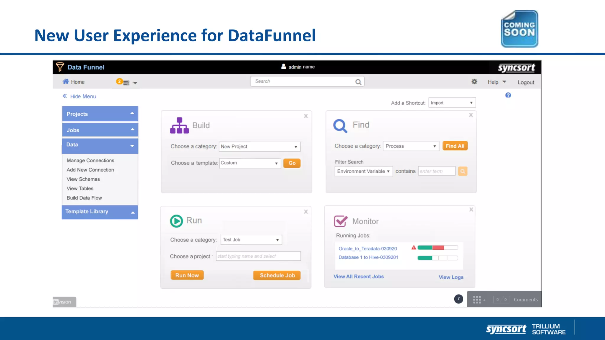 New User Experience for DataFunnel
11Syncsort Confidential and Proprietary - do not copy or distribute
DMX
DataFunnel™
 