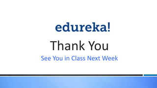 Thank You
See You in Class Next Week

 