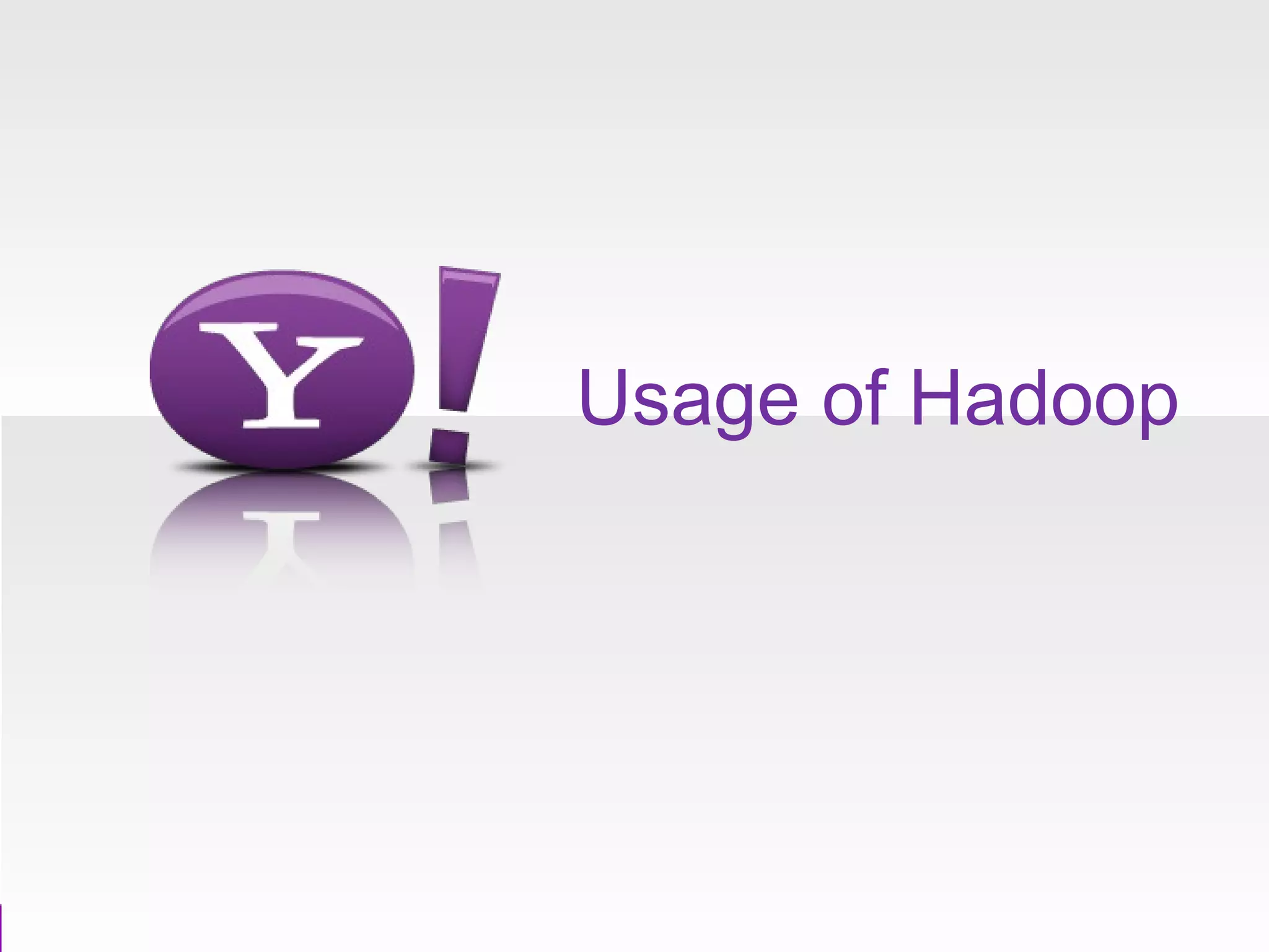 Usage of Hadoop 