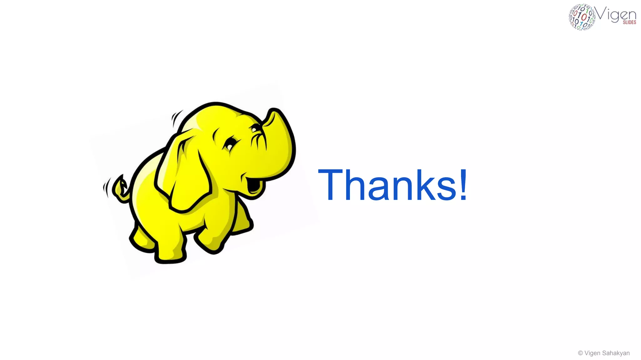 Thanks!
© Vigen Sahakyan
 