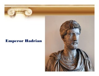 Emperor Hadrian
 