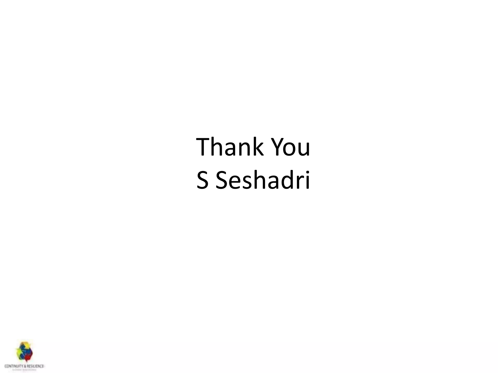 Thank You
S Seshadri
 