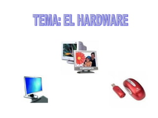 TEMA: EL HARDWARE 
