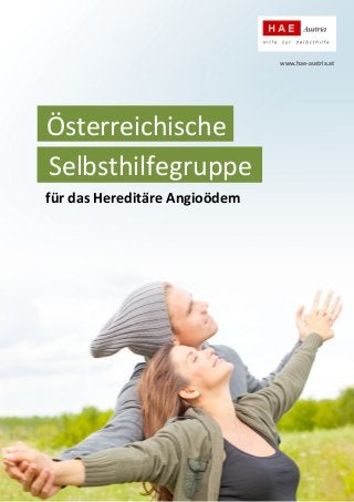 www.hae-austria.at

Österreichische
Selbsthilfegruppe
für das Hereditäre Angioödem

1

 