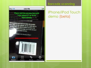Barcode scanningiPhone/iPod Touch demo (beta)