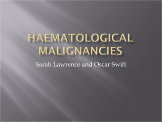 Sarah Lawrence and Oscar Swift
 