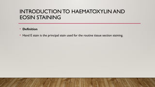 Staining Hand Eprocess Haematoxylin and Eosin Staining histopathology.ppsx