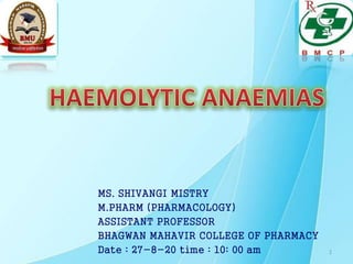 MS. SHIVANGI MISTRY
M.PHARM (PHARMACOLOGY)
ASSISTANT PROFESSOR
BHAGWAN MAHAVIR COLLEGE OF PHARMACY
Date : 27-8-20 time : 10: 00 am 1
 