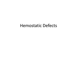 Hemostatic Defects
 