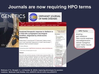 Journals are now requiring HPO terms
Robinson, P. N., Mungall, C. J., & Haendel, M. (2015). Capturing phenotypes for preci...