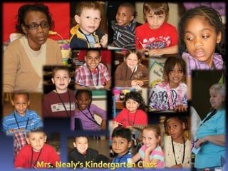 Mrs. Nealy’s Kindergarten Class