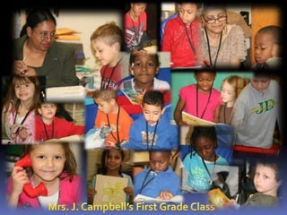 Mrs. J. Campbell’s First Grade Class