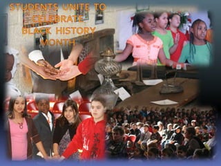 Students  Unite  to Celebrate Black  History Month