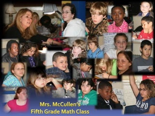 Mrs. McCullen’sFifth Grade Math Class