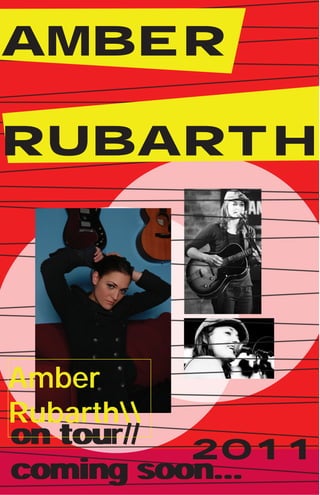 AMBER

RUBARTH




Amber
Rubarth
on tour//
   tou
          2011
coming soon...
 