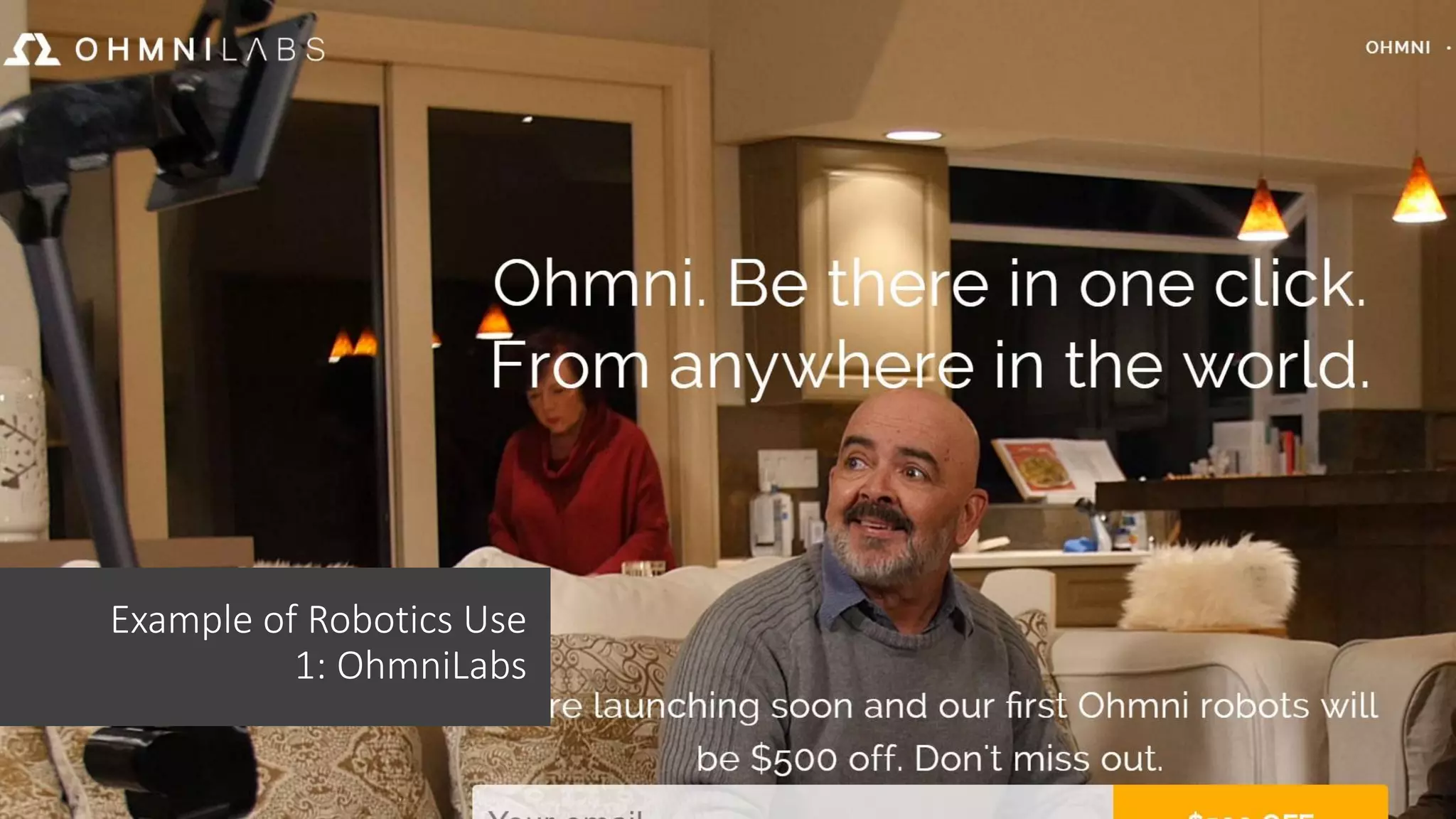 Example of Robotics Use
1: OhmniLabs
 