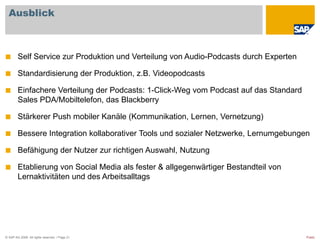 AgendaModell zum integrierten WissenstransferTechnologien und Methoden zur Prozessoptimierung  Strategie zur Kollaboration als grundlegender Ansatz der Erstellung und Nutzung von Benutzergenerierten InhaltenContent-Harvesting als Prozess zur systematischen Transformation von Community Wissen in standardisiertes SAP Wissen Multimediale Informationskanäle und Podcasting als Konzept zur Integration von Edutainment-Formaten und mobilem Wissenstransfer Ausblick Fragen / Diskussion 