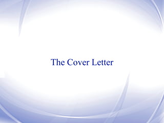The Cover Letter
 