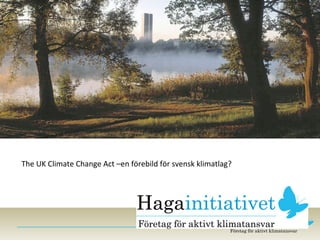 The UK Climate Change Act –en förebild för svensk klimatlag?
 