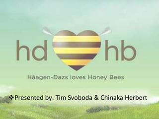 Presented by: Tim Svoboda & Chinaka Herbert
 