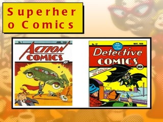 S upe rhe r
o C o m ic s
 