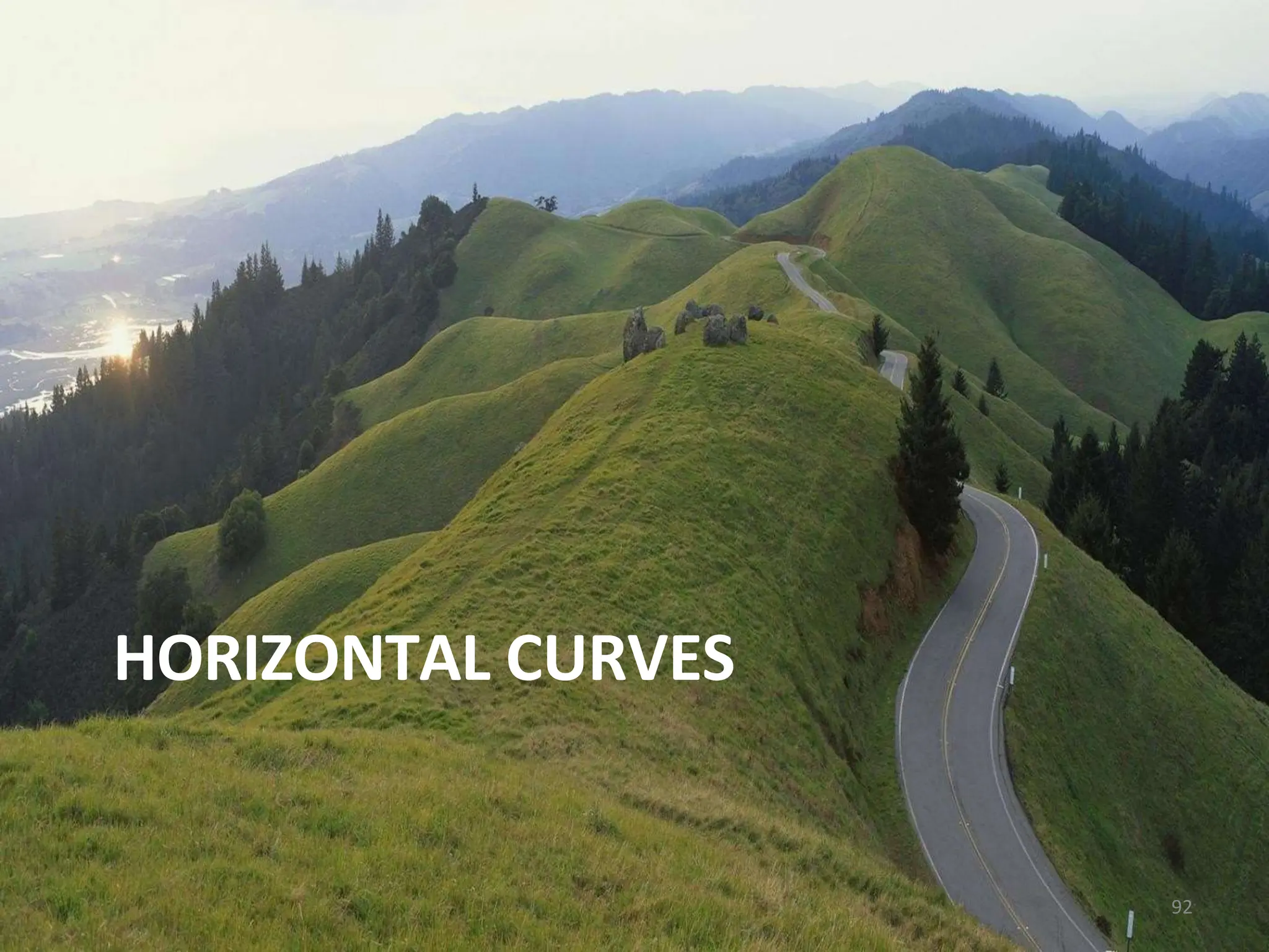HORIZONTAL CURVES
92
 