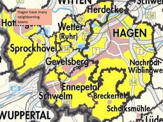 Hagen have many
neighborning
towns
 
