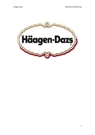Häagen-Dazs

Operational Marketing

1

 