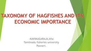-KAVIMUGARAJA,bfsc
Tamilnadu fisheries university
Ponneri.
 