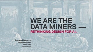 Ammon Haggerty / We Are The Data Miners