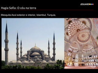 Hagia Sofia: O céu na terra
Mesquita Azul exterior e interior, Istambul, Turquia.

 