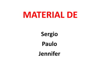 MATERIAL DE LABORATORI Sergio Paulo Jennifer 