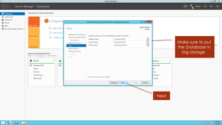Make sure to put the Database in big storage 
Next  