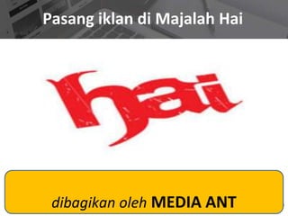 Pasang iklan di Majalah Hai
dibagikan oleh MEDIA ANT
 