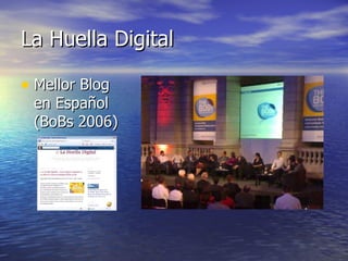 La Huella Digital Mellor Blog en Español (BoBs 2006) 