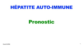 Claude EUGÈNE
HÉPATITE AUTO-IMMUNE
Pronostic
90
 