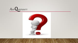 ANY QUESTION???
 
