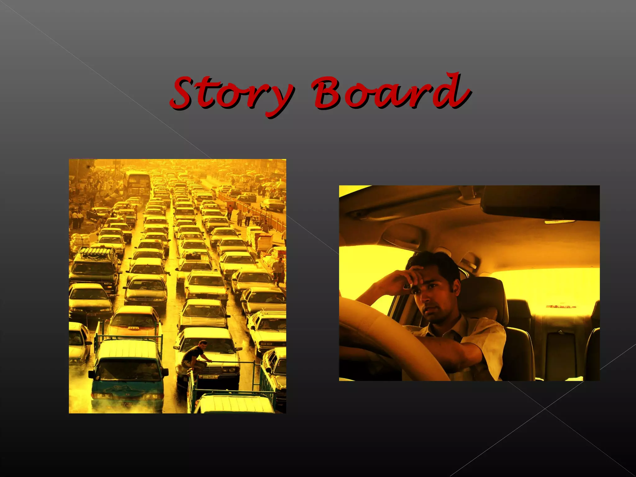 Story BoardStory Board
 
