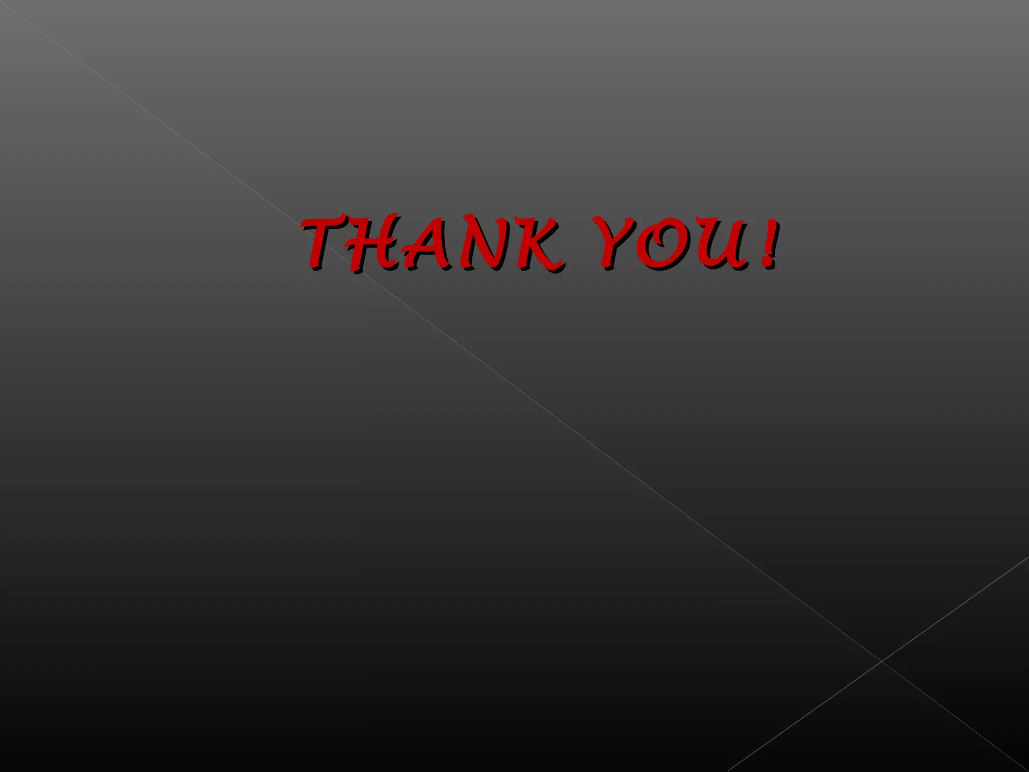 THANK YOU!THANK YOU!
 