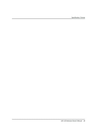 Specification / Format




LED -LCD television Owner’s Manual   28
 