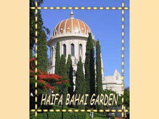 HAIFA BAHAI GARDEN 