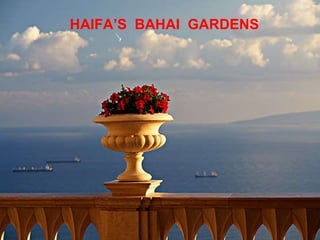 HAIFA’S  BAHAI  GARDENS 