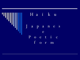 Haiku Japanese Poetic form 