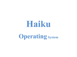 Haiku Operating  System 