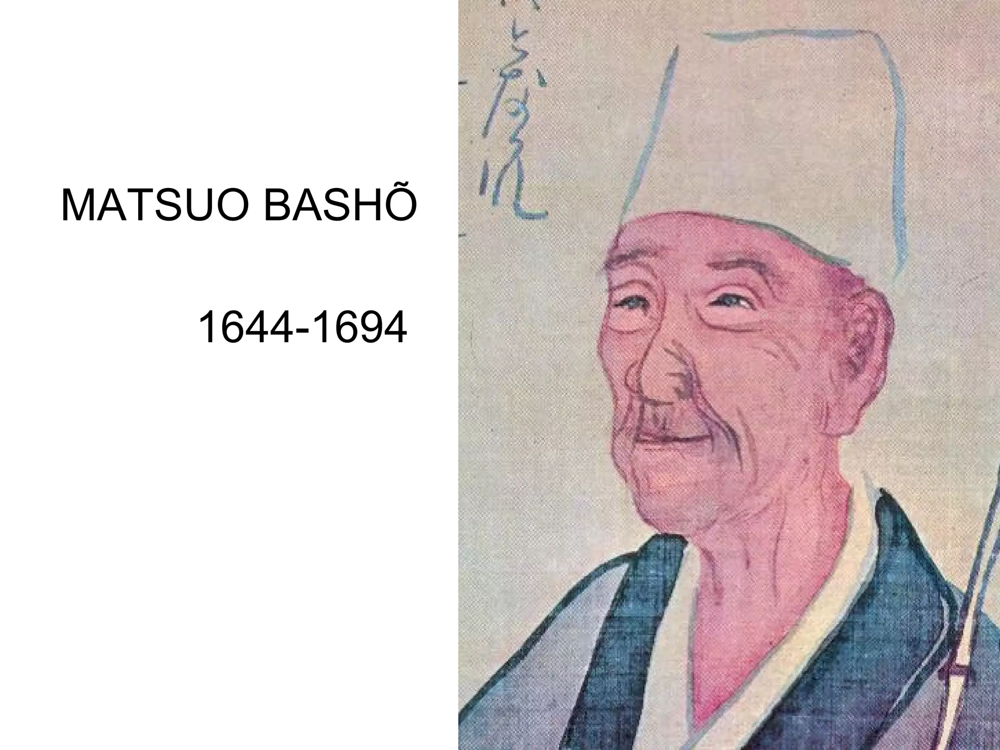 MATSUO BASHÕ 1644-1694 