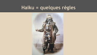 Haiku = quelques règles
 